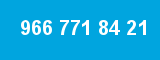 966 771 84 21